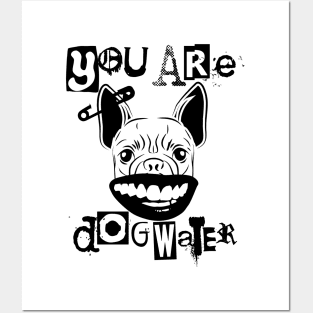 you are dog water punk 3.0 Posters and Art